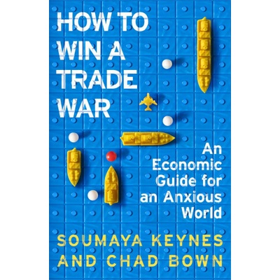 How to Win a Trade War - Soumaya Keynes