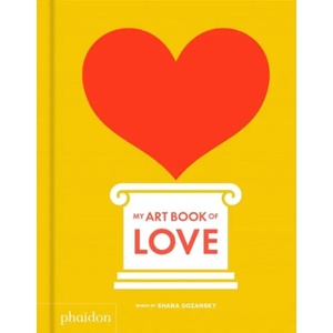 My Art Book of Love | SHANA GOZANSKY (ISBN: 9780714877181)
