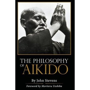 Philosophy of Aikido | John Stevens (ISBN: 9781626549937)