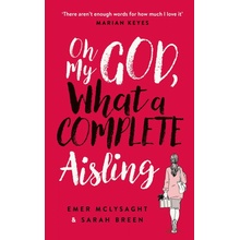 Oh My God, What a Complete Aisling – McLysaght Emer, Breen Sarah