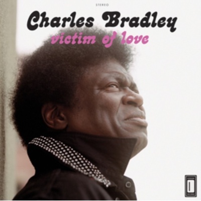 Charles Bradley, Menahan Street Band - Victim Of Love