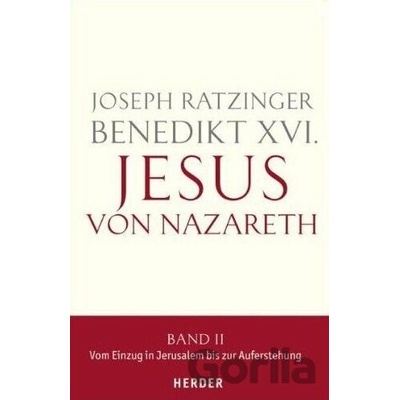 Jesus von Nazareth - Band 2 - Joseph Ratzinger Benedikt XVI.