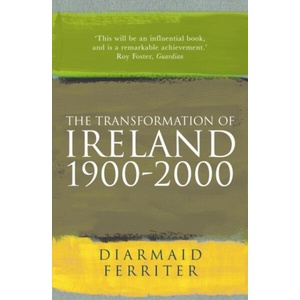 Transformation Of Ireland 1900-2000 | Diarmaid Ferriter (ISBN: 9781861974433)