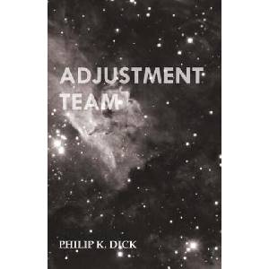Adjustment Team | Philip K. Dick (ISBN: 9781473305540)