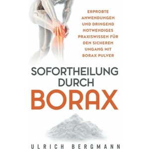 Sofortheilung durch Borax | ULRICH BERGMANN (ISBN: 9781734189483)