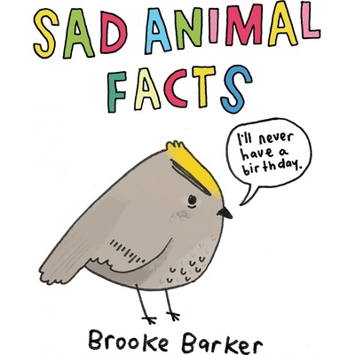 Sad Animal Facts - Brooke Barker