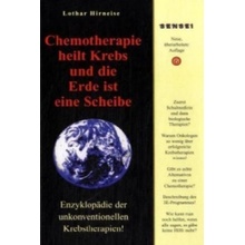 Chemotherapie heilt Krebs und die Erde ist eine Scheibe - Hirneise, Lothar