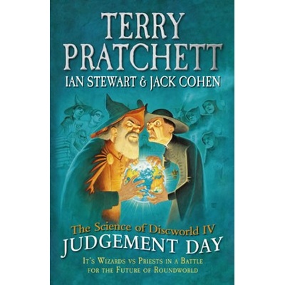 The Science of Discworld IV: Judgement Day (anglicky): Judgement Day (anglicky) (Pratchett Terry) - Pratchett Terry