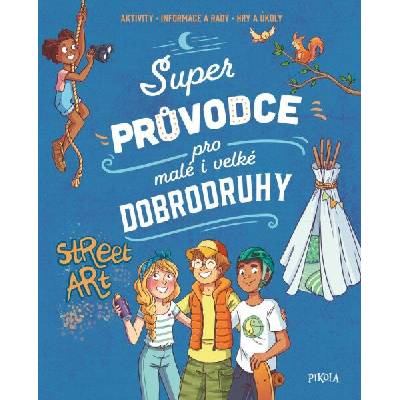 Super průvodce pro malé i velké dobrodruhy - Meyer Aurore