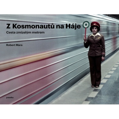 Z Kosmonautů na Háje - Cesta zmizelým metrem