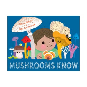 Mushrooms Know | Sara Gillingham (ISBN: 9781778400773)