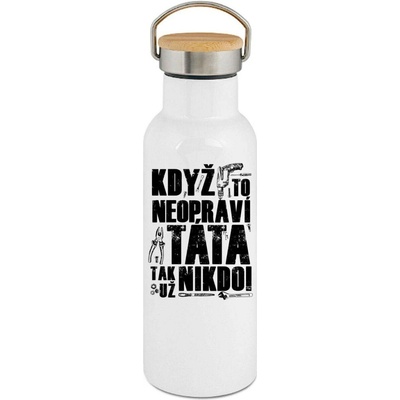 123TRIKO termoska Když to neopraví Táta, tak už nikdo! Bílý potisk. 500 ml narozeniny