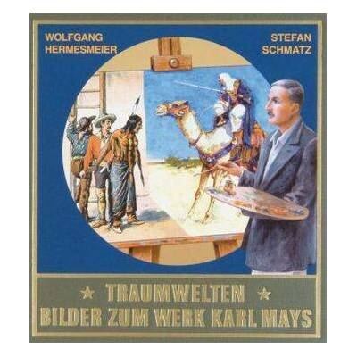 Traumwelten, Bilder zum Werk Karl Mays. Bd.1