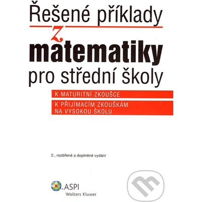 Řešené příklady z matematiky pro střední školy - Ján Kováčik