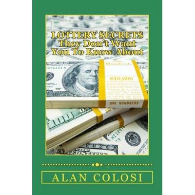 LOTTERY SECRETS - They Don't Want You To Know About: The Techniques on How to Win It Once!
