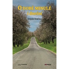 O době minulé i dnešní - Štěpán Svačina
