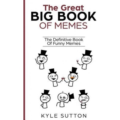 The Great Big Book Of Memes: The Definitive Book Of Funny Memes