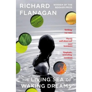 Living Sea of Waking Dreams | Richard Flanagan (ISBN: 9781529114058)