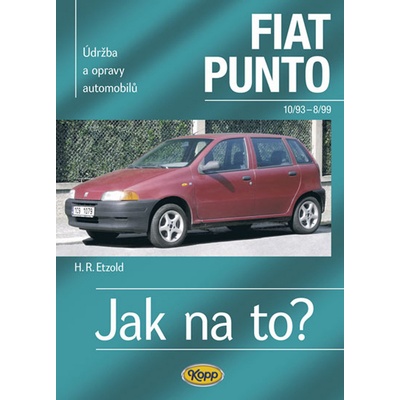 Fiat Punto 10/93-8/99 - Jak na to? 24. - 4. vydání Etzold Hans-Rudiger Dr.