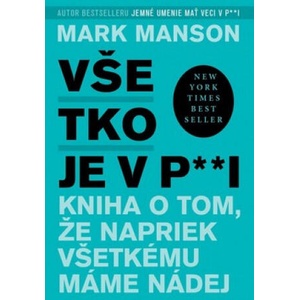 Všetko je v p**i | Mark Manson (2019)