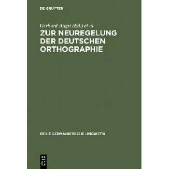 Zur Neuregelung der deutschen Orthographie