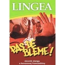 Pas de bleme!