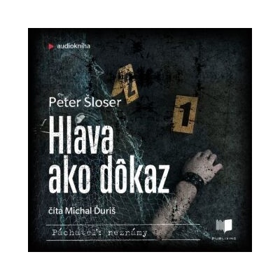 Hlava ako dôkaz - Peter Šloser