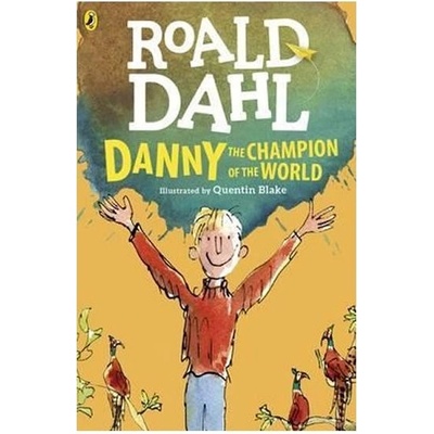 Danny the Champion of the World - Roald Dahl