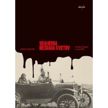 Vrahovia mesiaca kvetov - David Grann