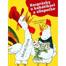 BV - ROZPRÁVKY O KOHÚTIKOVI A SLIEPOČKE - Michal Černík