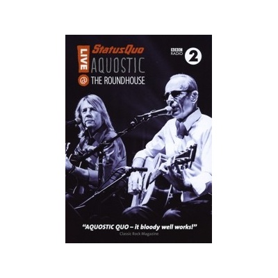 Status Quo - AQUOSTIC! LIVE AT THE ROUNDHOUSE DVD