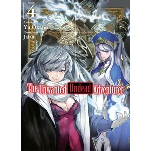Unwanted Undead Adventurer (Light Novel): Volume 4 (ISBN: 9781718357433)