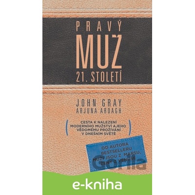 Pravý muž 21. století - John Gray, Arjuna Ardagh