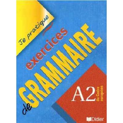 Je Pratique Grammaire A2