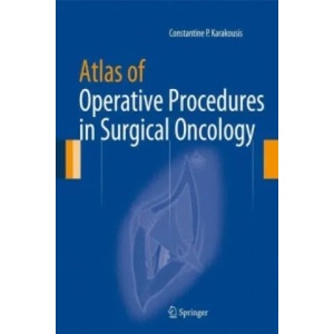 Atlas of Operative Procedures in Surgical Oncology | Constantine P. Karakousis (2015)