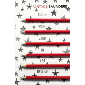 Civilwarland In Bad Decline | George Saunders (ISBN: 9781784871291)