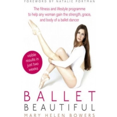 Ballet Beautiful - Bowers Mary Helen