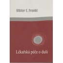 Lékařská péče o duši - Viktor E. Frankl