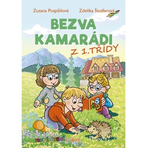 Bezva kamarádi z 1. třídy - První čtení s úkoly | Zuzana Pospíšilová (ISBN: 9788090882485)