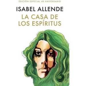 La Casa de Los Espíritus (Edición 40 Aniversario) / The House of the Spirits (40th Anniversary) | Allende, Isabel (ISBN: 9781644736821)