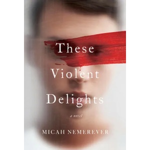 These Violent Delights | Micah Nemerever (ISBN: 9780062963635)