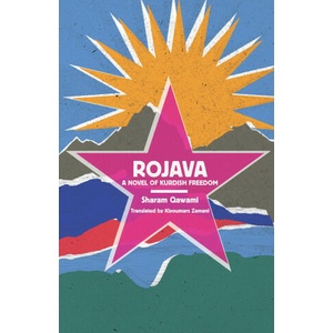 Rojava: A Novel of Kurdish Freedom | Patrick Germain, Kiyoumars Zamani (ISBN: 9781945335105)