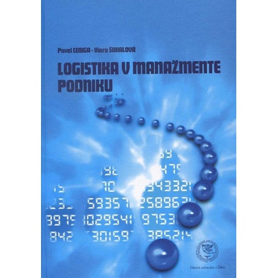 Pavel Ceniga Viera Šukalová - Logistika v manažmente podniku
