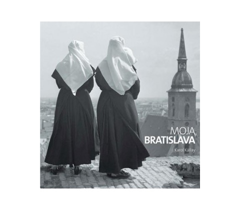 Bratislava moja - Karol Kállay
