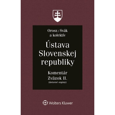 Ústava Slovenskej republiky (Zväzok II) - Ladislav Orosz, Ján Svák