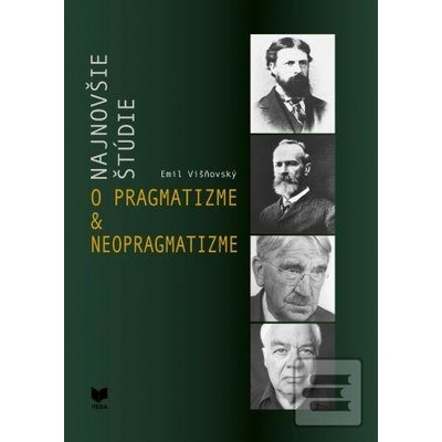 Najnovšie štúdie o pragmatizme a neopragmatizme - Emil Višňovský