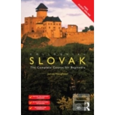 Colloquial Slovak: The Complete Course for Be- James Naughton