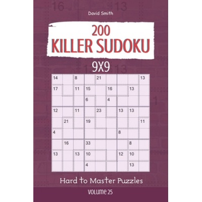 Killer Sudoku - 200 Hard to Master Puzzles 9x9 vol. 25 | David Smith