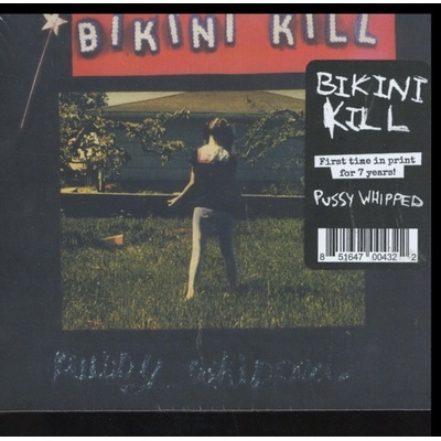 BIKINI KILL - PUSSY WHIPPED CD