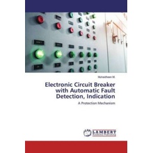 Electronic Circuit Breaker with Automatic Fault Detection, Indication